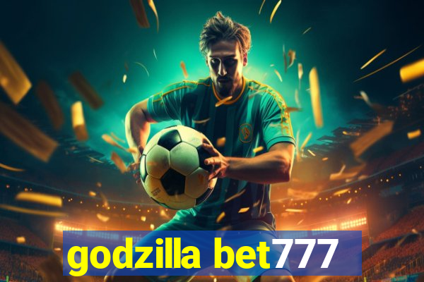 godzilla bet777